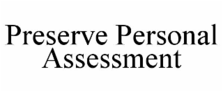 preserve personal assessment