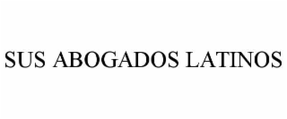 sus abogados latinos