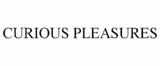 curious pleasures