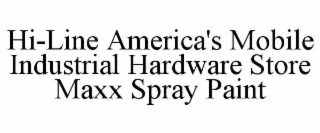 hi-line america's mobile industrial hardware store maxx spray paint