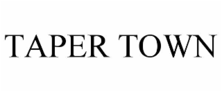 taper town