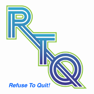 the slogan “refuse to quit!” and the letters r t q fused together in a diagonal pattern with a white line striking through all the letters and outlined in white and green