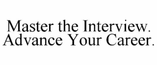 master the interview. advance your career.