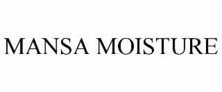 mansa moisture