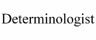 determinologist