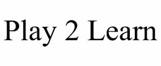 play 2 learn