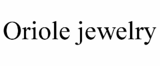 oriole jewelry