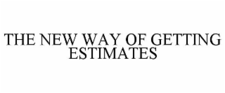 the new way of getting estimates