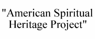 "american spiritual heritage project"