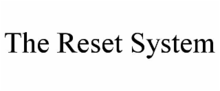 the reset system