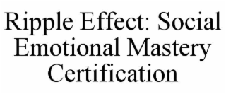 ripple effect: social emotional mastery certification