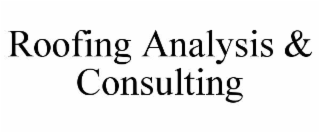 roofing analysis & consulting
