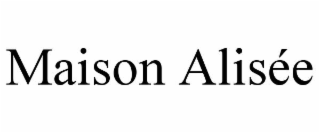 maison alisÉe