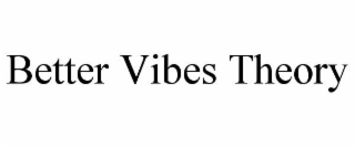 better vibes theory
