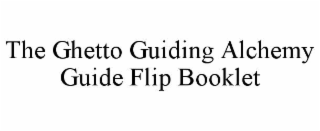 the ghetto guiding alchemy guide flip booklet