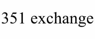351 exchange