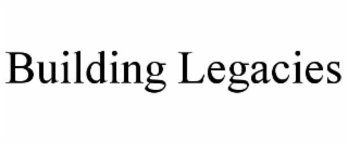 building legacies