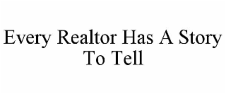 every realtor has a story to tell