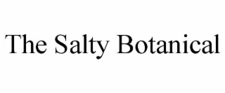 the salty botanical