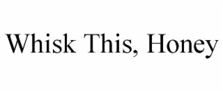 whisk this, honey