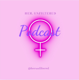 her, unfiltered podcast @herunfiltered