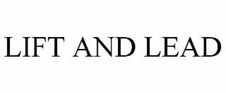 lift and lead