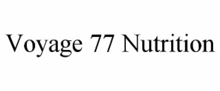 voyage 77 nutrition