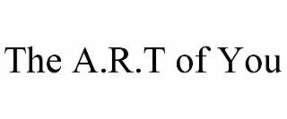 the a.r.t of you