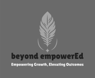 beyond empowered empowering growth elevating outcomes