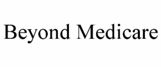 beyond medicare