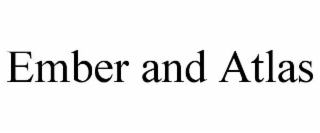 ember and atlas