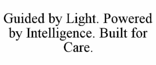 guided by light. powered by intelligence. built for care.