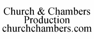 church & chambers production churchchambers.com