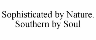 sophisticated by nature. southern by soul