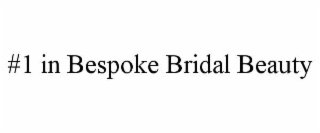 #1 in bespoke bridal beauty