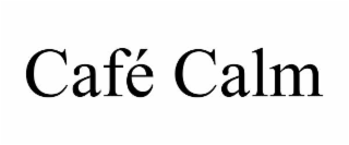 cafÉ calm