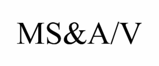 ms&a/v