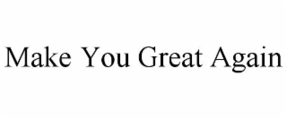 make you great again