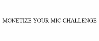 monetize your mic challenge