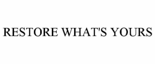 restore what's yours
