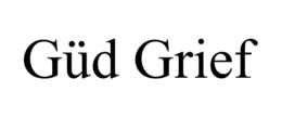 gÜd grief
