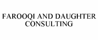 farooqi and daughter consulting