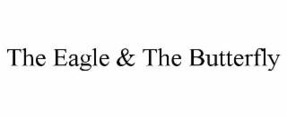 the eagle & the butterfly