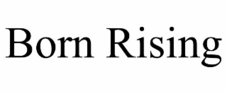 born rising