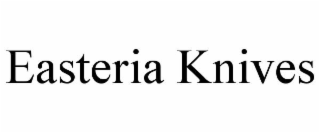 easteria knives