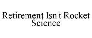 retirement isn't rocket science