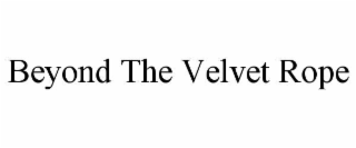beyond the velvet rope