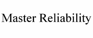 master reliability