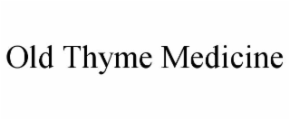 old thyme medicine