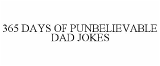 365 days of punbelievable dad jokes